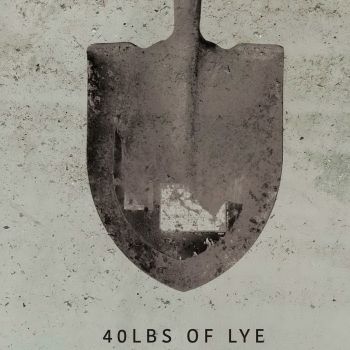 40lbs Of Lye - 40lbs Of Lye (2016) Album Info
