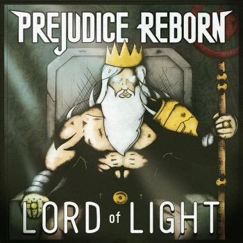 Prejudice Reborn - Lord Of Light (2016) Album Info