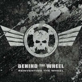 Behind The Wheel - Reinventing The Wheel (2016) Album Info