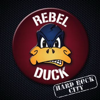 Rebel Duck - Hard Rock City (2015) Album Info