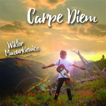 Wiktor Mazurkiewicz - Carpe Diem (2016) Album Info