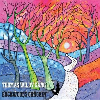 Thomas Wilby Gang - Backwoods Crackin' (2016) Album Info