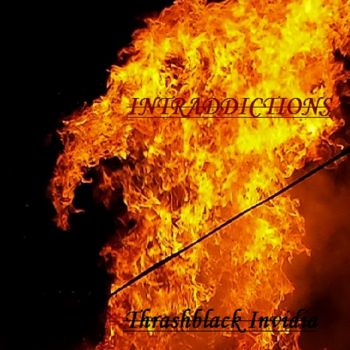 Thrashblack Invidia - Intraddictions (2015) Album Info