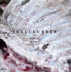 Sealclubber - Stoical (2016) Album Info