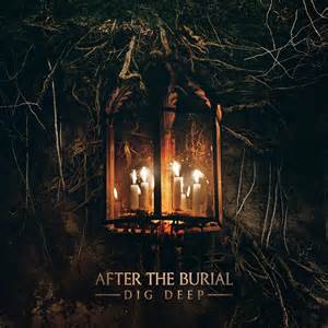 After the Burial - Dig Deep (2016) Album Info