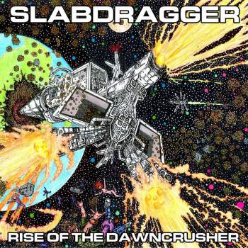 Slabdragger - Rise of the Dawncrusher (2016) Album Info