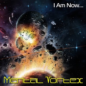Mental Vortex - I Am Now... (2016) Album Info