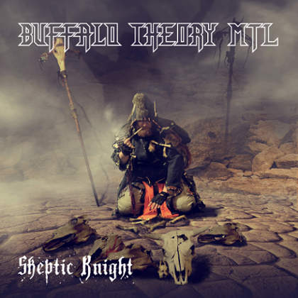 Buffalo Theory MTL - Skeptic Knight (2016) Album Info