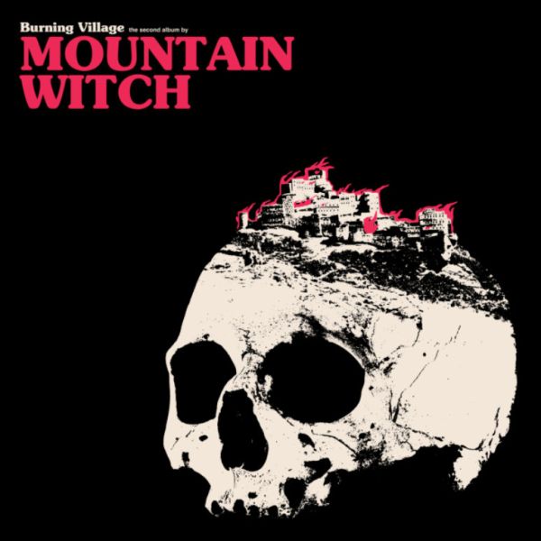 Mountain Witch - Burning Village (2016) Album Info
