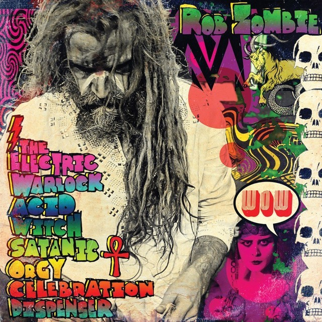 Rob Zombie - The Electric Warlock Acid Witch Satanic Orgy Celebration (2016) Album Info