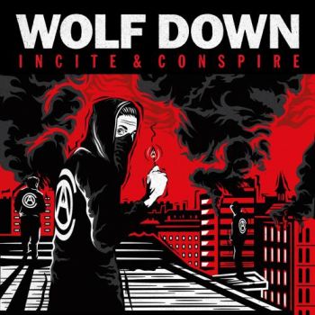 Wolf Down - Incite & Conspire (2016) Album Info