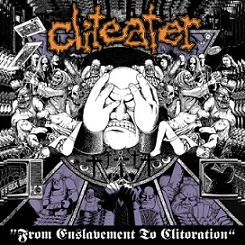 Cliteater - From Enslavement to Clitoration (2016) Album Info
