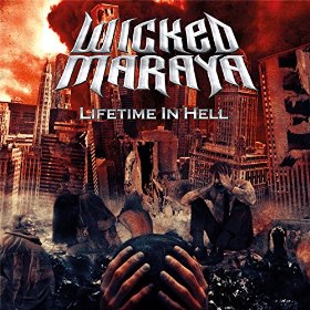 Wicked Maraya - Lifetime in Hell (2016) Album Info