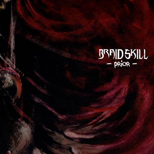 Braid Skill - Prior (2016) Album Info