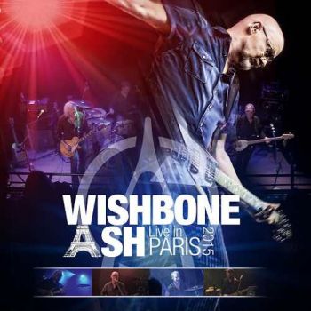 Wishbone Ash - Live In Paris (2016) Album Info