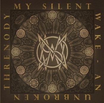 My Silent Wake - An Unbroken Threnody: 2005-2015 (2016) Album Info