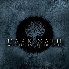 Dark Oath - When Fire Engulfs the Earth (2016)