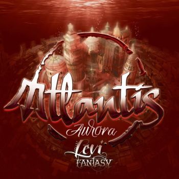 Levi Fantasy - Atlantis Aurora (2015) Album Info