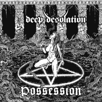 Deep Desolation - Possession (2015) Album Info