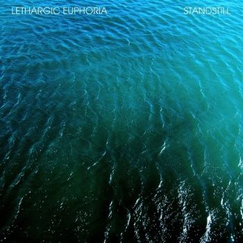 Lethargic Euphoria - Standstill (2016) Album Info