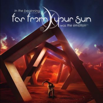 Far From Your Sun - In The Beginning... Was The Emotion (2016)
