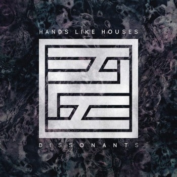 Hands Like Houses  Dissonants (2016) Album Info