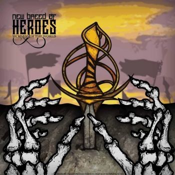 New Breed Of Heroes - Sickness Of The World (2016) Album Info