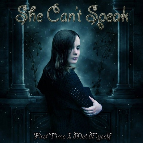 She Can't Speak - First Time I Met Myself (2016) Album Info