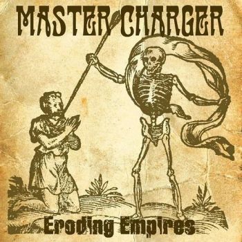 Master Charger - Eroding Empires (2016) Album Info
