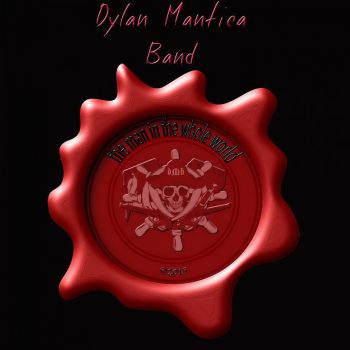 Dylan Mantica Band - The Man In The Whole World (2016) Album Info