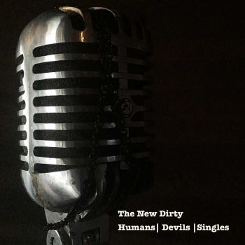 The New Dirty - Humans, Devils And Singles (2016)
