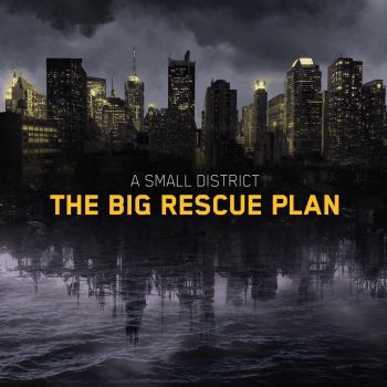 A Small District - The Big Rescue Plan (EP) (2016) Album Info