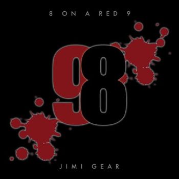 Jimi Gear - 8 On A Red 9 (2016) Album Info