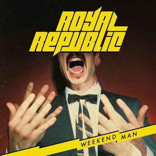 Royal Republic - Weekend Man (2016)