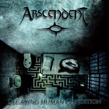 Abscendent - Decaying Human Condition (2016) Album Info