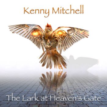 Kenny Mitchell - The Lark At Heavens Gate (2016)