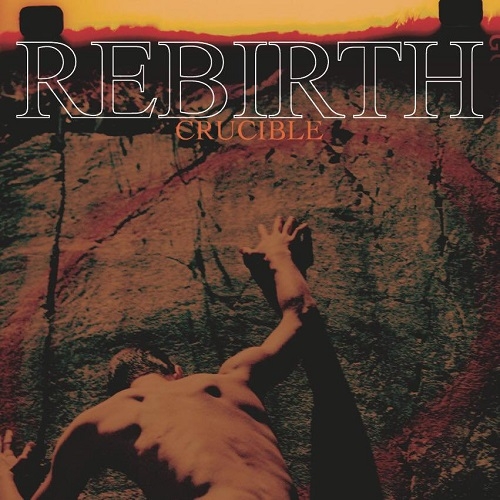 Rebirth - Crucible (2016) Album Info