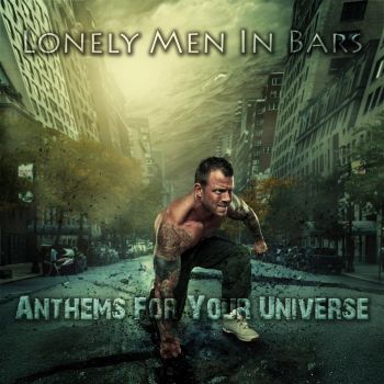 Lonely Men In Bars - Anthems For Your Universe (2016) Album Info