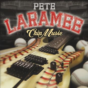 Pete Laramee - Chin Music (2016) Album Info