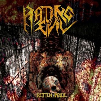 Hating Evil - Rotten Inside (2016) Album Info