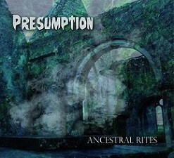 Presumption - Ancestral Rites (2016) Album Info