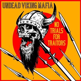 Undead Viking Mafia - No Trials for Traitors (2016) Album Info