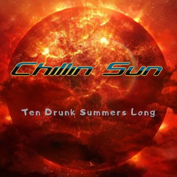 Chillin Sun - Ten Drunk Summers Long (2016) Album Info