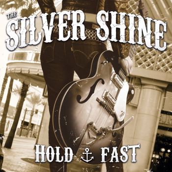 The Silver Shine - Hold Fast (2016) Album Info