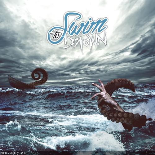 Swim to Drown - Swim to Drown [EP] (2016) Album Info