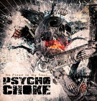 Psycho Choke - No Place In My Soul (2015) Album Info