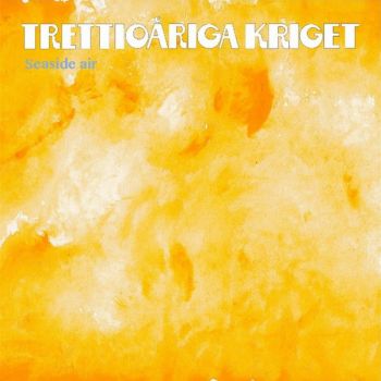 Trettioariga Kriget - Seaside Air (2016) Album Info