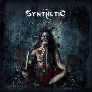 Synthetic - Here Lies The Truth (2016) Album Info