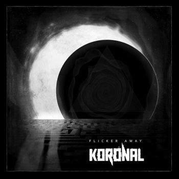 Koronal - Flicker Away (2016)