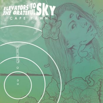 Elevators To The Grateful Sky - Cape Yawn (2016) Album Info